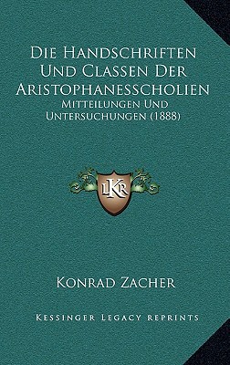 Die Handschriften Und Classen Der Aristophanesscholien magazine reviews