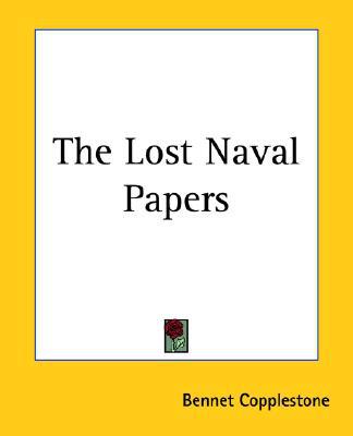 The Lost Naval Papers book written by Bennet Copplestone