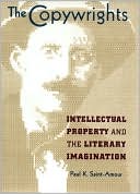The Copywrights: Intellectual Property and the Literary Imagination book written by Paul K. Saint-Amour