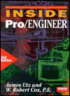 INSIDE Pro/ENGINEER book written by James Utz, W. Robert Cox