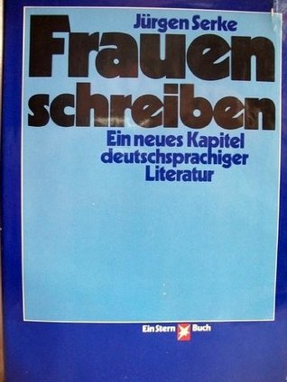 Frauen Schreiben: E. Neues Kapitel Deutschsprachiger Literatur magazine reviews