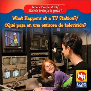 What Happens at a TV Station? Qui pasa en una emisora de television? book written by Amy Hutchings
