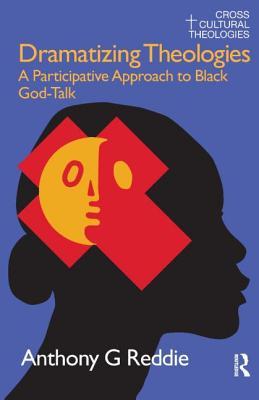 Dramatizing Theologies : A Participative Approach to Black God-Talk magazine reviews