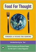 Food for Thought: Towards a Future for Farming book written by Patrick Herman