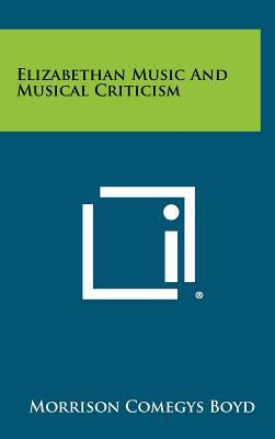 Elizabethan Music and Musical Criticism magazine reviews