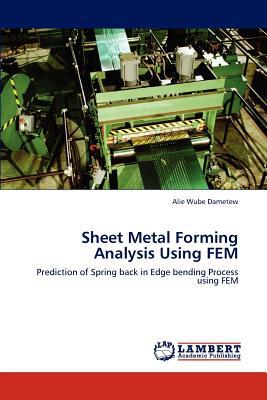 Sheet Metal Forming Analysis Using Fem magazine reviews