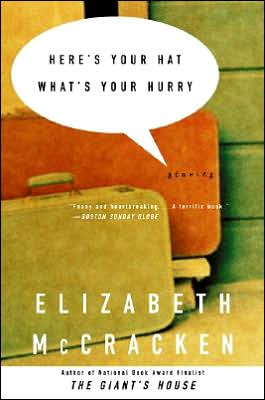 Here's Your Hat What's Your Hurry: Stories book written by Elizabeth McCracken