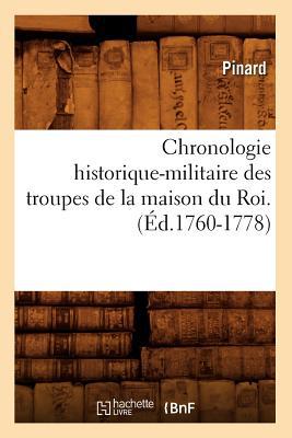 Chronologie Historique-Militaire Des Troupes de La Maison Du Roi. magazine reviews
