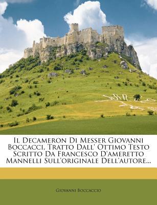Il Decameron Di Messer Giovanni Boccacci, Tratto Dall' Ottimo Testo Scritto Da Francesco D'Ameretto  magazine reviews