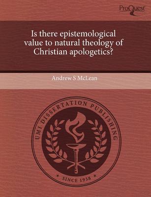 Is There Epistemological Value to Natural Theology of Christian Apologetics? magazine reviews
