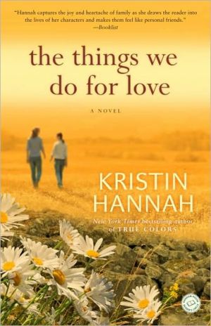 The Things We Do for Love book written by Kristin Hannah