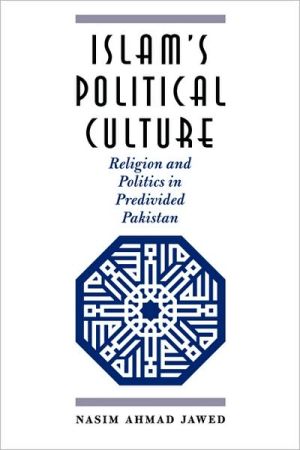 Islam's Political Culture: Religion and Politics in Predivided Pakistan book written by Nasim Ahmad Jawed