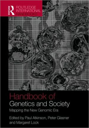 Handbook of Genetics & Society book written by Paul Atkinson