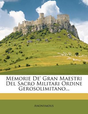Memorie de' Gran Maestri del Sacro Militari Ordine Gerosolimitano... magazine reviews