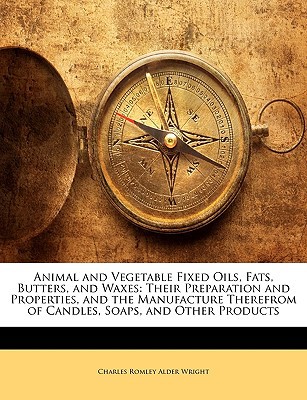 Animal and Vegetable Fixed Oils, Fats, Butters, and Waxes magazine reviews