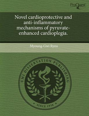 Novel Cardioprotective and Anti-Inflammatory Mechanisms of Pyruvate-Enhanced Cardioplegia. magazine reviews