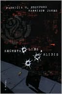 Secrets, Lies & Alibis book written by Patricia H. Rushford