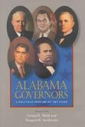 Alabama Governors: A Political History of the State book written by Samuel L. Webb