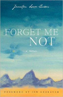 Forget Me Not: A Memoir book written by Jennifer Lowe-Anker