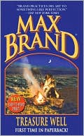 Treasure Well book written by Max Brand