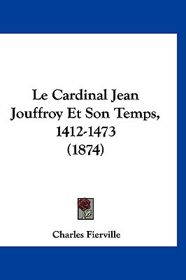 Le Cardinal Jean Jouffroy Et Son Temps, 1412-1473 magazine reviews