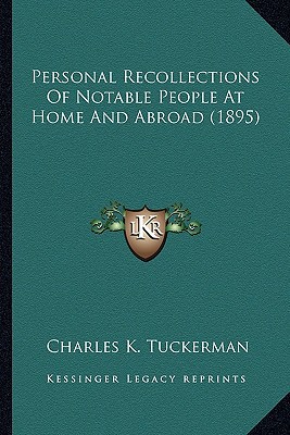 Personal Recollections of Notable People at Home and Abroad magazine reviews