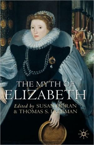 The Myth Of Elizabeth book written by Thomas S. Freeman