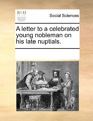 A Letter to a Celebrated Young Nobleman on His Late Nuptials. magazine reviews