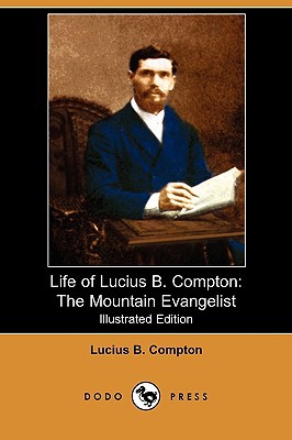 Life of Lucius B. Compton: The Mountain Evangelist magazine reviews