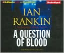 A Question of Blood (Inspector John Rebus Series #14) written by Ian Rankin