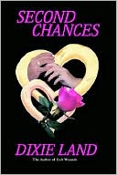 Second Chances book written by Dixie Land