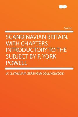 Scandinavian Britain. with Chapters Introductory to the Subject by F. York Powell magazine reviews