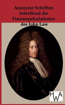 Anonyme Schriften Betreffen Die Finanzspekulationen Des John Law magazine reviews