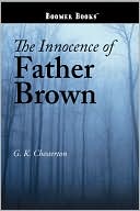 The Innocence Of Father Brown book written by G. K. Chesterton