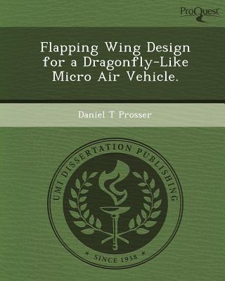 Flapping Wing Design for a Dragonfly-Like Micro Air Vehicle. magazine reviews