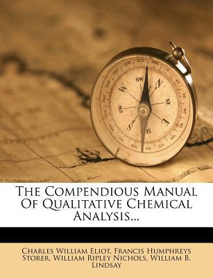 The Compendious Manual of Qualitative Chemical Analysis... magazine reviews