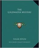 The Loudwater Mystery book written by Edgar Jepson