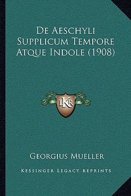 de Aeschyli Supplicum Tempore Atque Indole magazine reviews