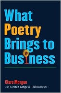 What Poetry Brings to Business book written by Clare Morgan