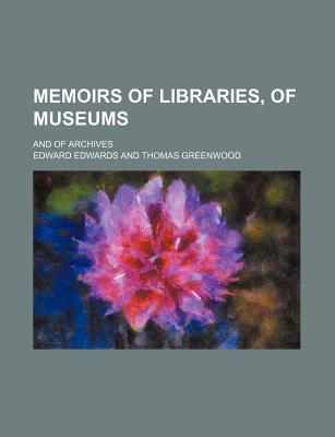 Memoirs of Libraries, of Museums magazine reviews
