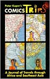 ComicsTrips: A Journal of Travels Through Africa and Southeast Asia book written by Peter Kuper