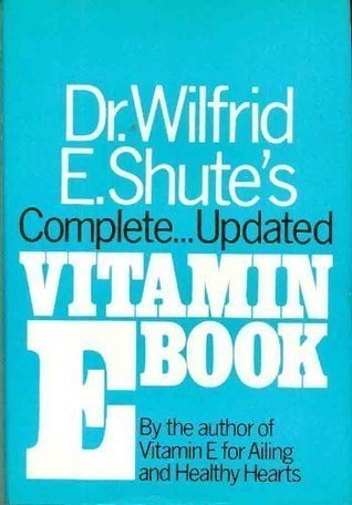 Dr Wilfrid E. Shute's Complete Updated Vitamin E Book magazine reviews