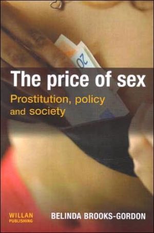 The Price of Sex: Prostitution, Policy and Society book written by Belinda Brooks-Gordon