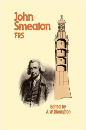 John Smeaton, FRS book written by A. W. Skempton