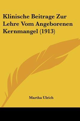 Klinische Beitrage Zur Lehre Vom Angeborenen Kernmangel magazine reviews
