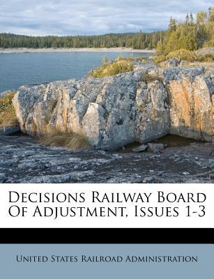 Decisions Railway Board of Adjustment, Issues 1-3 magazine reviews