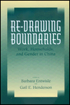 Re-Drawing Boundaries: Work, Households, and Gender in China book written by Barbara Entwisle