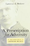 A Prescription for Adversity: The Moral Art of Ambrose Bierce book written by Lawrence I. Berkove