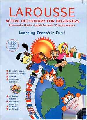 Larousse Active Dictionary for Beginners: French-English book written by Steve Lemberg