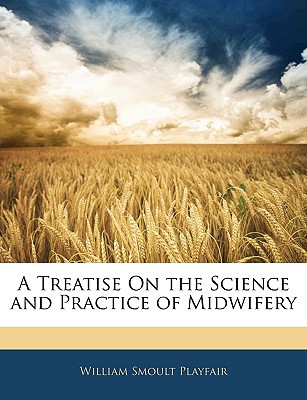 A Treatise On the Science and Practice of Midwifery magazine reviews